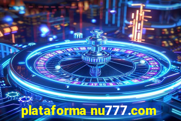 plataforma nu777.com